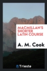 Image for Macmillan&#39;s Shorter Latin Course