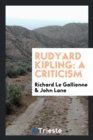 Image for Rudyard Kipling : A Criticism