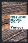 Image for Folk-Lore Record, Vol. V