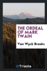 Image for The Ordeal of Mark Twain