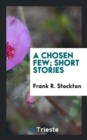 Image for A Chosen Few; Short Stories