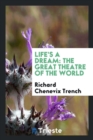 Image for Life&#39;s a Dream : The Great Theatre of the World