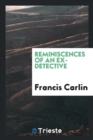 Image for Reminiscences of an Ex-Detective