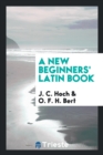 Image for A New Beginners&#39; Latin Book