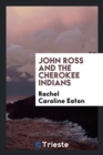Image for John Ross and the Cherokee Indians