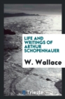 Image for Life and Writings of Arthur Schopenhauer