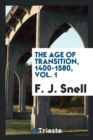 Image for The Age of Transition, 1400-1580, Vol. 1