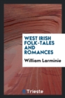 Image for West Irish Folk-Tales and Romances