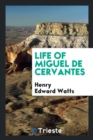 Image for Life of Miguel de Cervantes