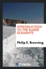 Image for Introduction to the Rarer Elements