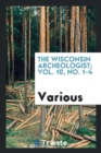 Image for The Wisconsin Archeologist; Vol. 10, No. 1-4