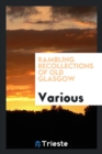 Image for Rambling Recollections of Old Glasgow