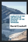 Image for A Narrative of the Life of David Crockett, of the State of Tennessee