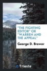Image for The Fighting Editor or Warren and the Appeal