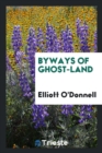 Image for Byways of Ghost-Land