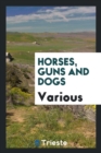 Image for Horses, Guns and Dogs