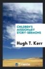 Image for Children&#39;s Missionary Story-Sermons