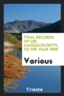 Image for Vital Records of Lee, Massachusetts, to the Year 1850