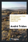 Image for Psychoanalysis; Its History, Theory and Practice