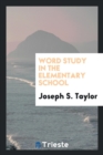 Image for Word Study in the Elementary School
