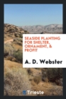 Image for Seaside Planting for Shelter, Ornament, &amp; Profit