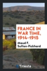 Image for France in War Time, 1914-1915