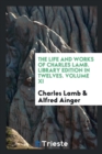 Image for The Life and Works of Charles Lamb. Library Edition in Twelves. Volume XI