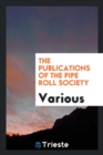 Image for The Publications of the Pipe Roll Society