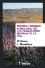 Image for Political Thought in England; The Utilitarians from Bentham to J.S. Mill