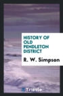 Image for History of Old Pendleton District