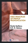 Image for First Principles of French Pronunciation