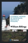 Image for Synthetic Method of Shorthand. Graham &amp; Pitmanic