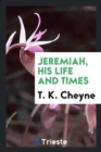 Image for Jeremiah, His Life and Times