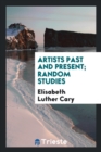 Image for Artists Past and Present; Random Studies