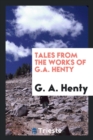 Image for Tales from the Works of G.A. Henty