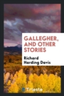Image for Gallegher and Other Stories