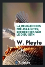 Image for La Religion Des Pr -Isra lites; Recherches Sur Le Dieu Seth