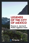 Image for Legends of the City of Mexico