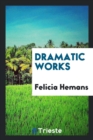 Image for Dramatic Works