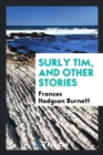 Image for Surly Tim, and Other Stories