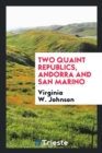 Image for Two Quaint Republics, Andorra and San Marino