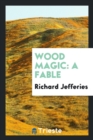 Image for Wood Magic : A Fable