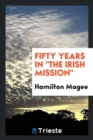 Image for Fifty Years in the Irish Mission