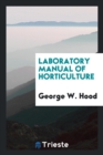 Image for Laboratory Manual of Horticulture