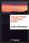 Image for Oscar Wilde : A Critical Study