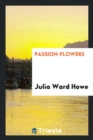 Image for Passion-Flowers