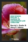 Image for High School English; A Manual of Composition and Literature