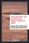 Image for The History of Australia from 1606 to 1888