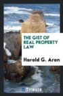 Image for The Gist of Real Property Law