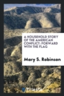 Image for A Household Story of the American Conflict : Forward with the Flag